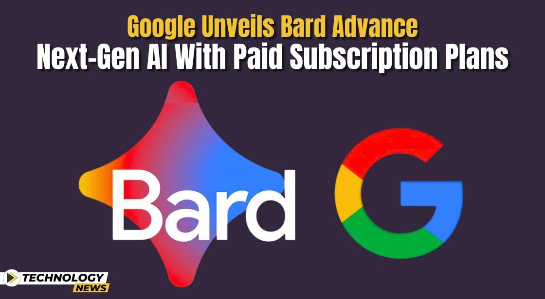 Google Unveils Bard Advance: Next-Gen AI with Paid Subscription Plans