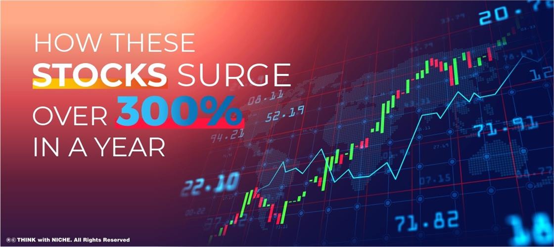 How These Stocks Surge Over 300% In A Year?
