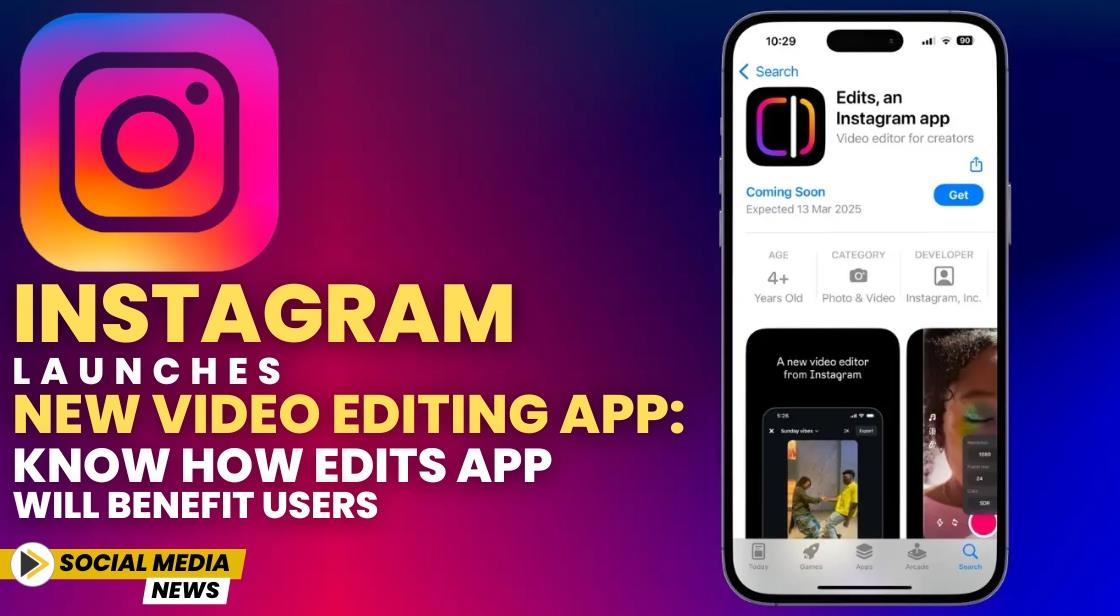 Instagram Launches New Video Editing App: Know How Edits App Will Benefit Users