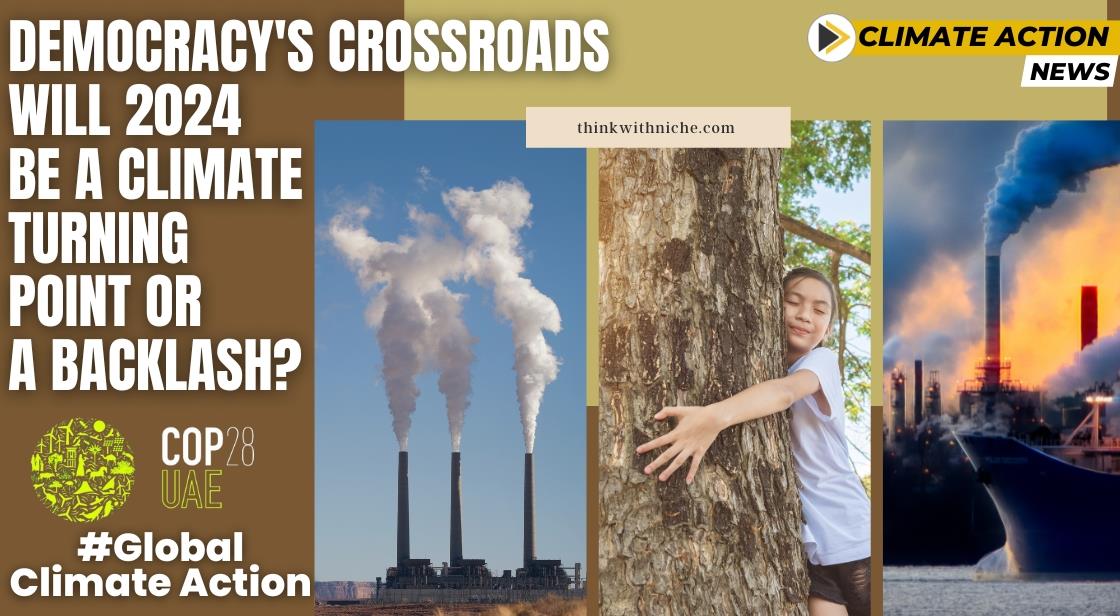 Democracy's Crossroads: Will 2024 Be a Climate Turning Point or a Backlash?