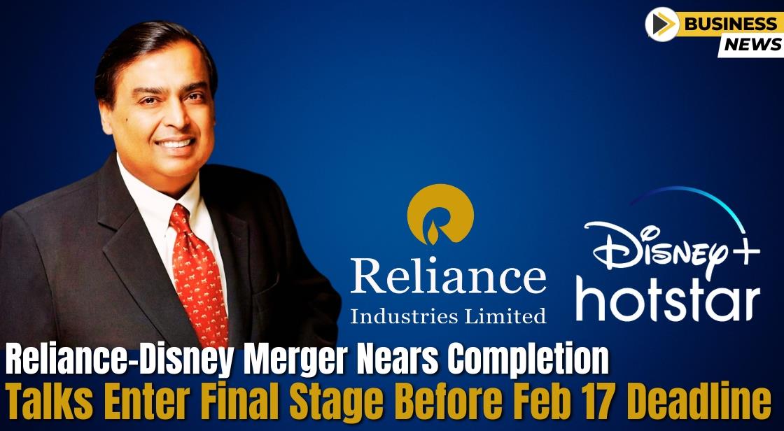 Reliance-Disney Merger Nears Completion: Talks Enter Final Stage Before Feb 17 Deadline