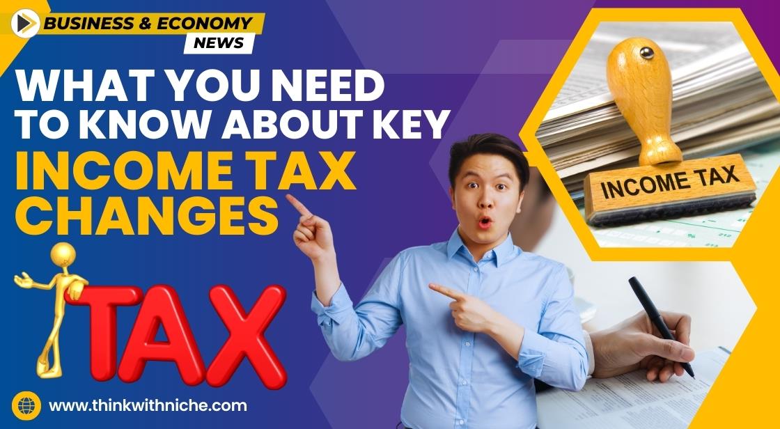 What You Need to Know About Key Income Tax Changes Effective April 1?