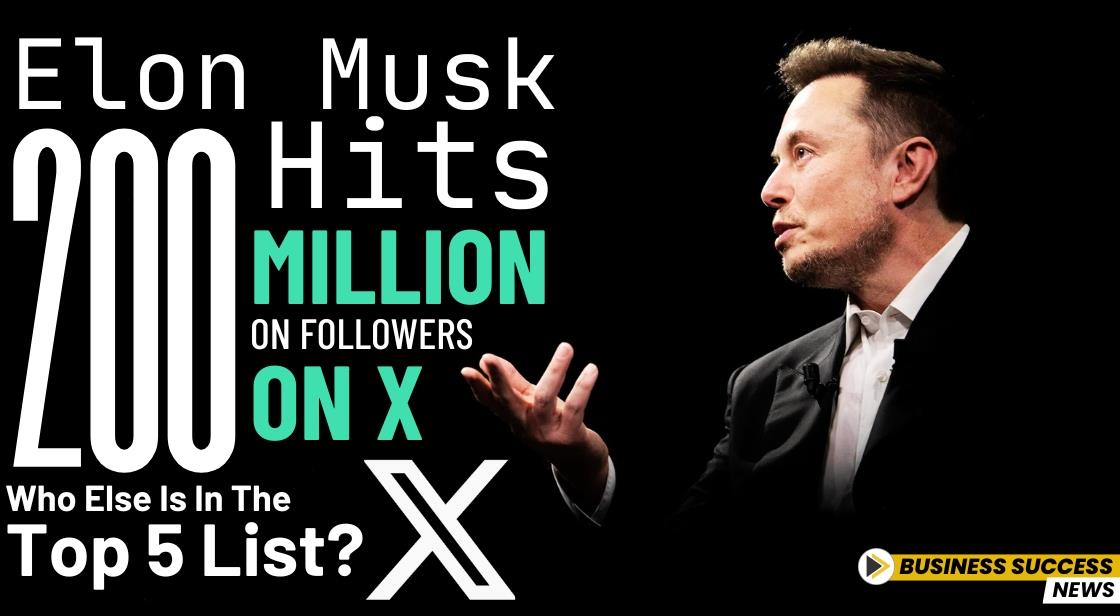 Elon Musk Hits 200 Million Followers on X: Who Else is in the Top 5 List?