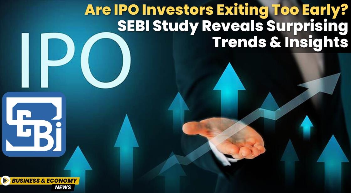 Are IPO Investors Exiting Too Early? SEBI Study Reveals Surprising Trends and Insights