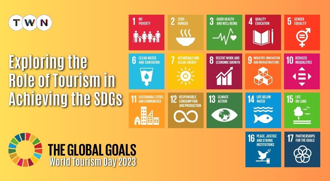 World Tourism Day 2023: Exploring the Role of Tourism in Achieving the SDGs