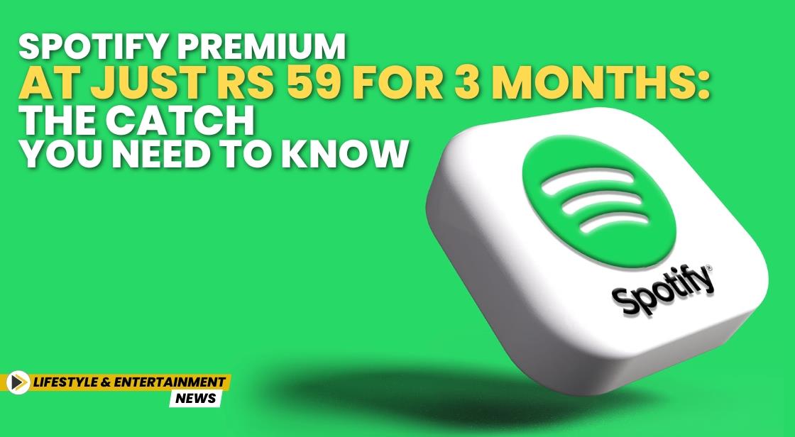 Spotify Premium at Just Rs 59 for 3 Months: The Catch You Need to Know