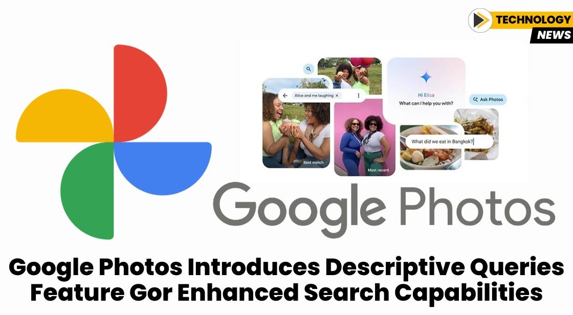 Google Photos Introduces Descriptive Queries Feature for Enhanced Search Capabilities
