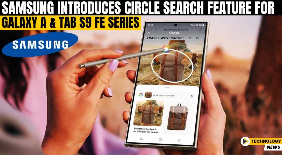 Samsung Introduces Circle Search Feature for Galaxy A and Tab S9 FE Series