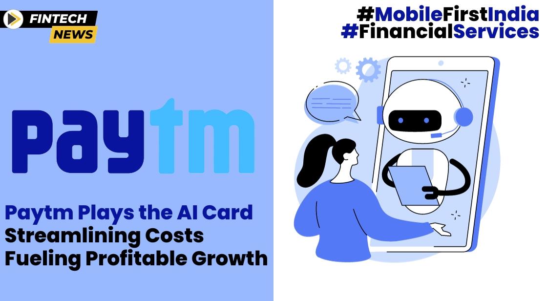 Paytm's Strategic AI Implementation Spurs Profits: A Game-Changing Move in Fintech