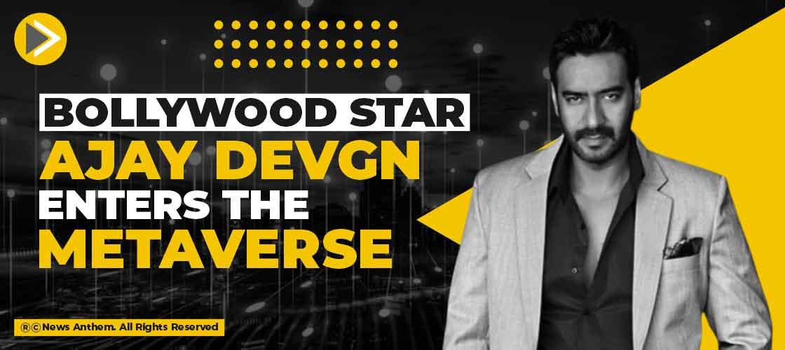 Bollywood star Ajay Devgn enters the Metaverse