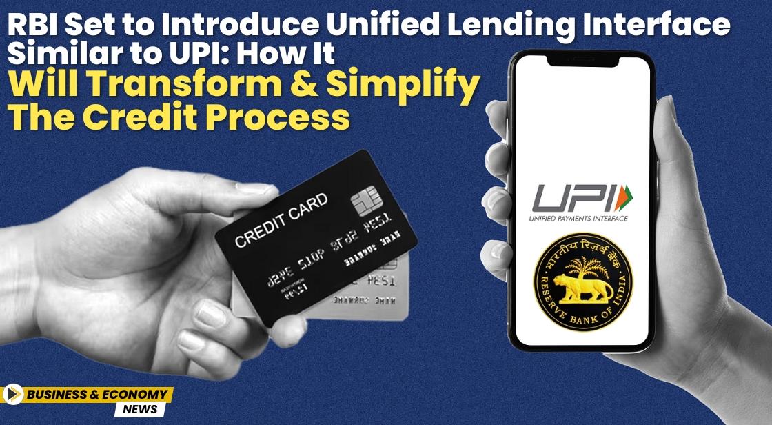 RBI Set to Introduce Unified Lending Interface Similar to UPI: How It Will Transform and Simplify the Credit Process
