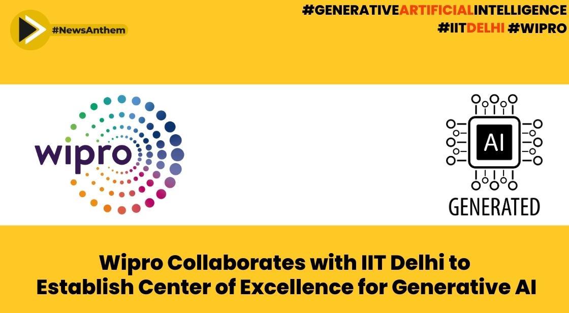 Wipro Collaborates with IIT Delhi to Establish Center of Excellence for Generative AI