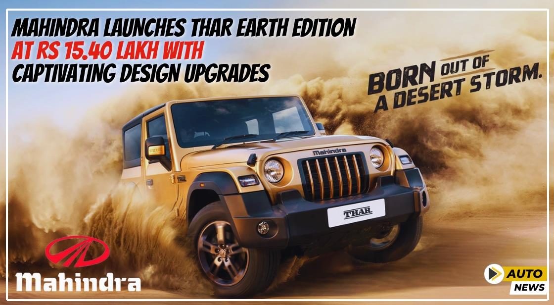 Mahindra Launches Thar Earth Edition at Rs 15.40 Lakh with Captivating Design Upgrades