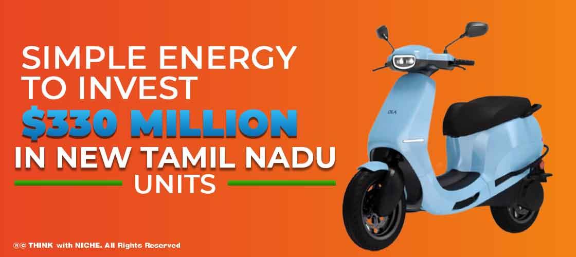 Simple Energy to invest $330 million in new Tamil Nadu Units