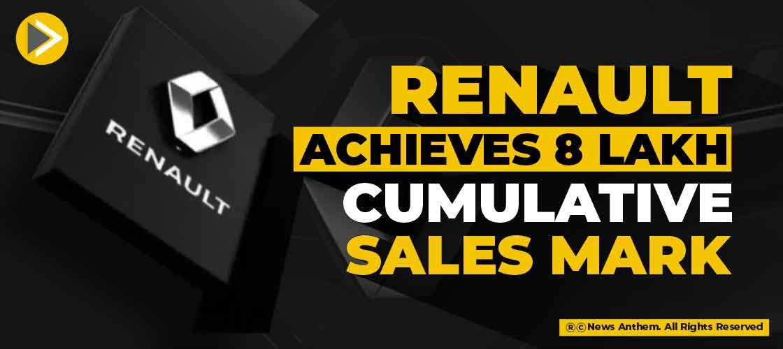 Renault achieves 8 lakh cumulative sales mark