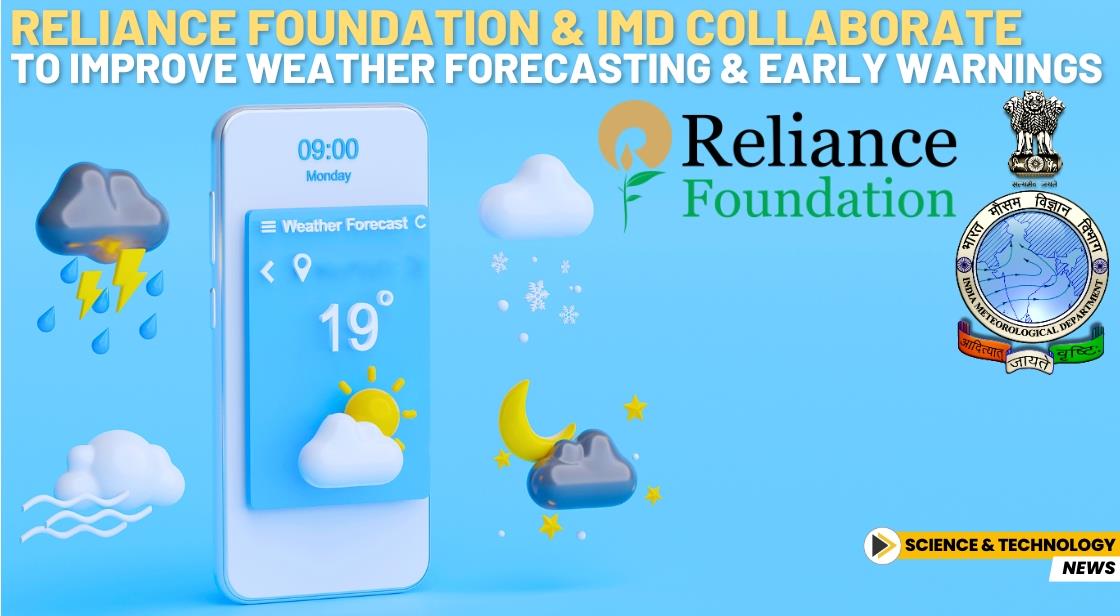 Reliance Foundation and IMD Collaborate to Improve Weather Forecasting and Early Warnings