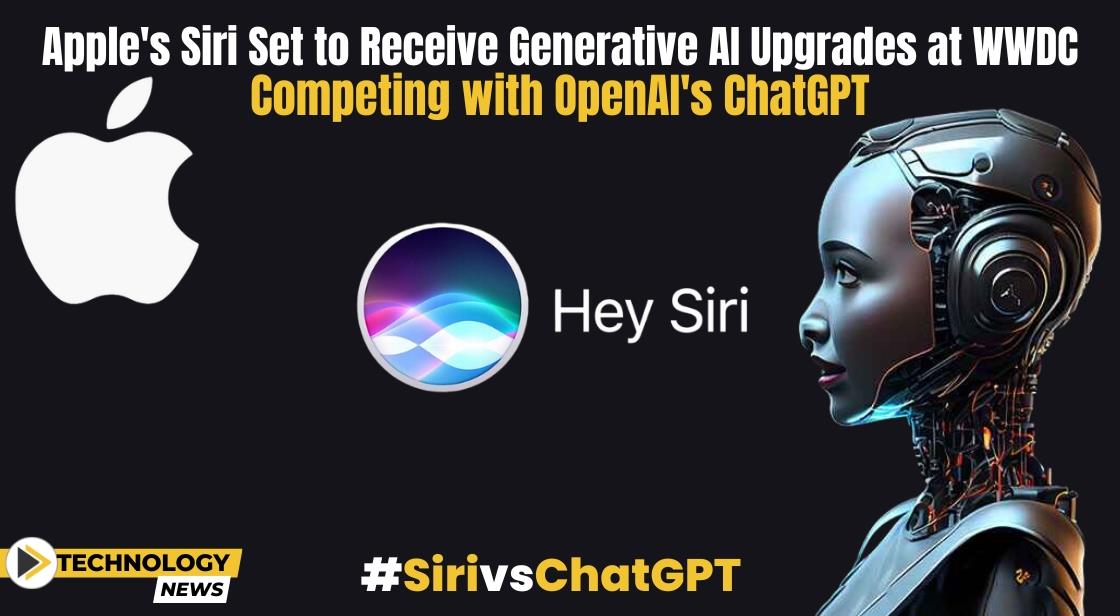 Apple's Siri Set to Receive Generative AI Upgrades at WWDC: Competing with OpenAI's ChatGPT