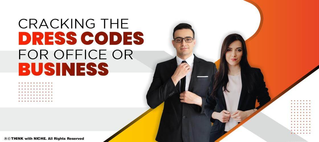 Cracking The Dress Codes For Office Or Business