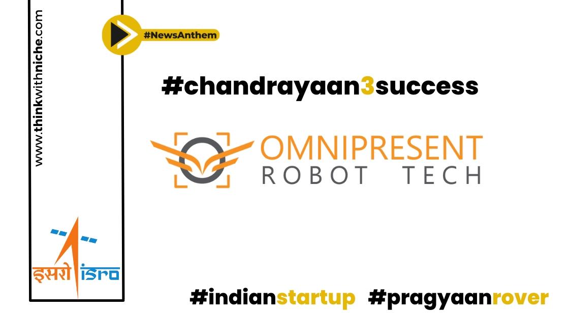 Startup Omnipresent Robot Tech Empowers Chandrayaan-3's Lunar Navigation