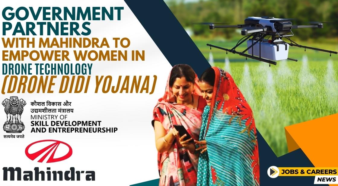 Government Partners with Mahindra to Empower Women in Drone Technology (Drone Didi Yojana)