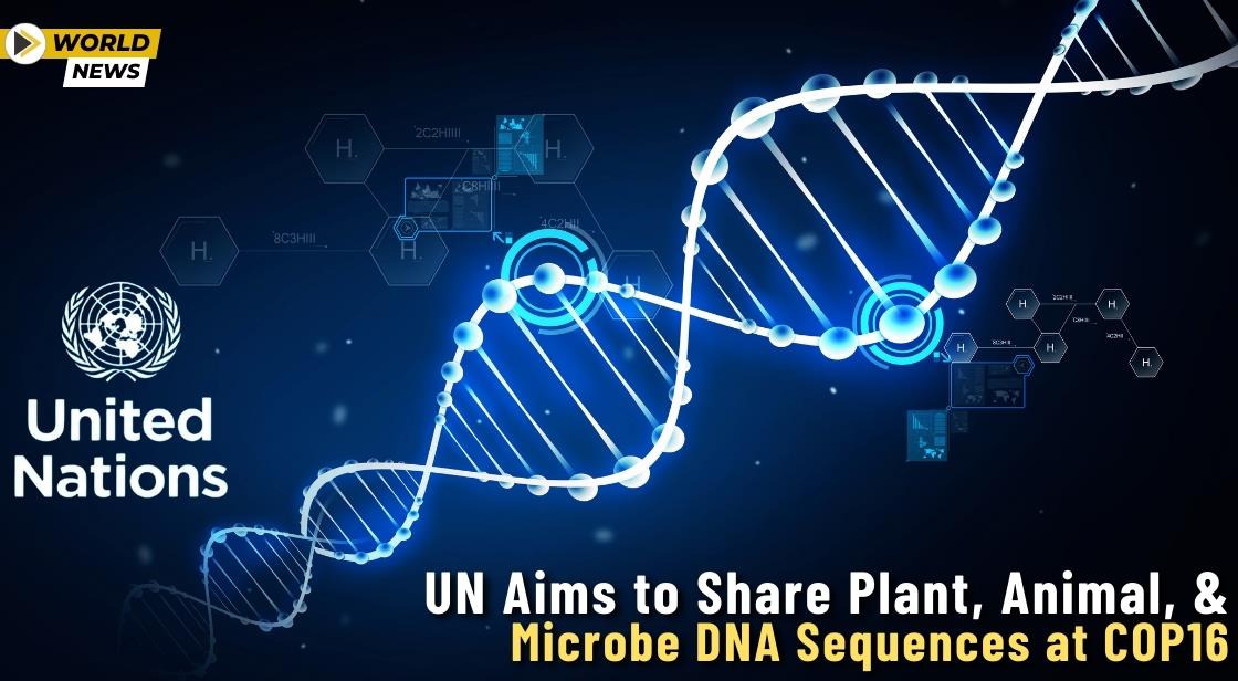 UN Aims to Share Plant, Animal, and Microbe DNA Sequences at COP16