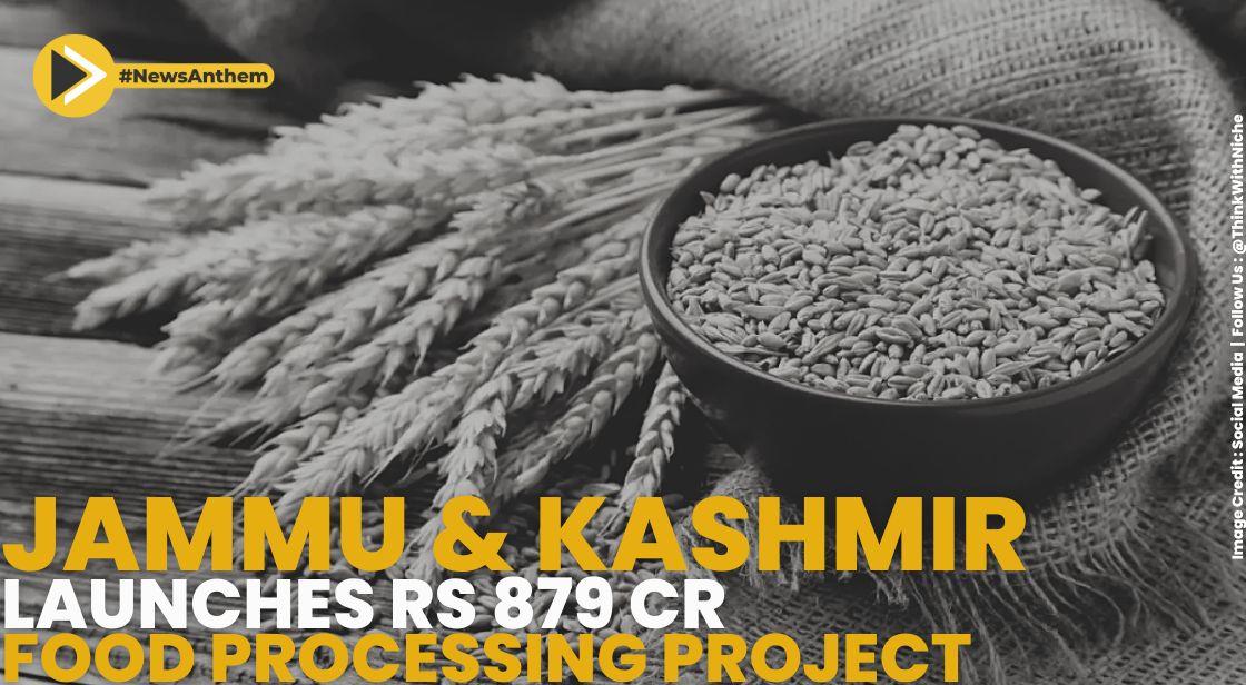 Jammu And Kashmir Launches A Project Of Food Processing For Rs 879 Crore