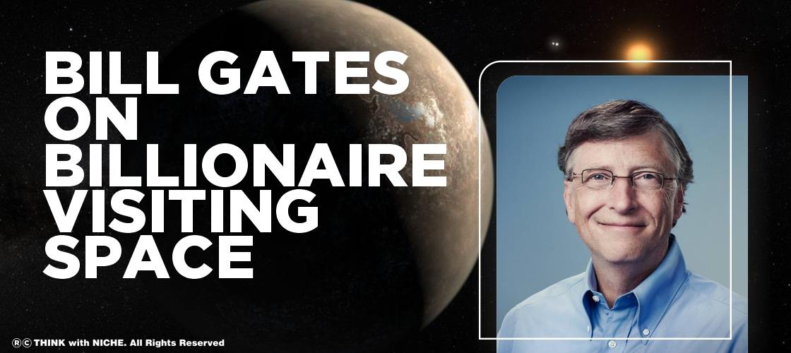Bill Gates On Billionaire Visiting Space