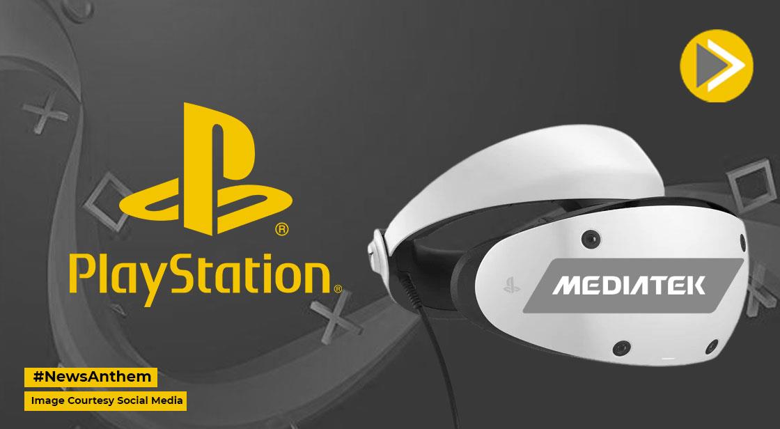 Sony And MediaTek Collaborate To Create The chips That Power The PS VR2