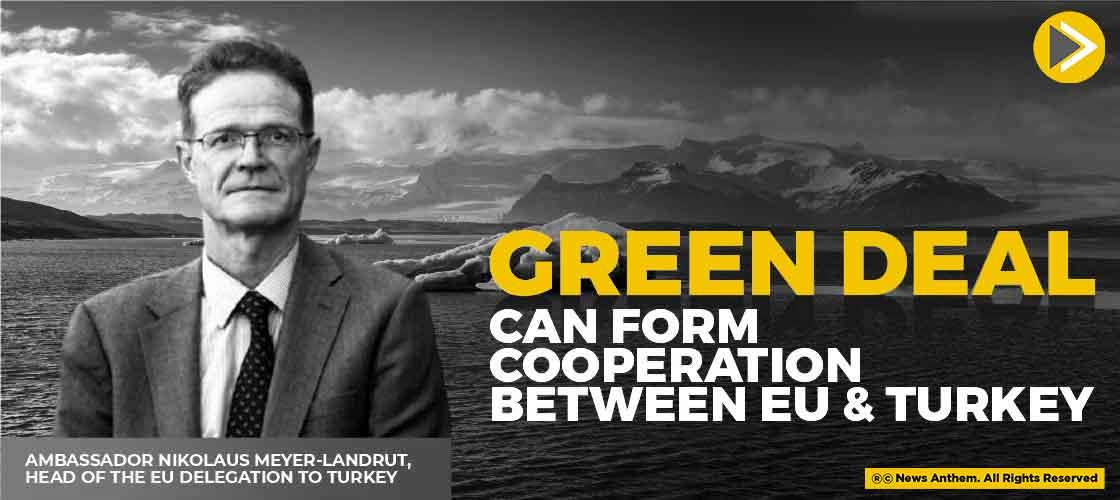 Green Deal can Form a Cooperation Between EU and Turkey