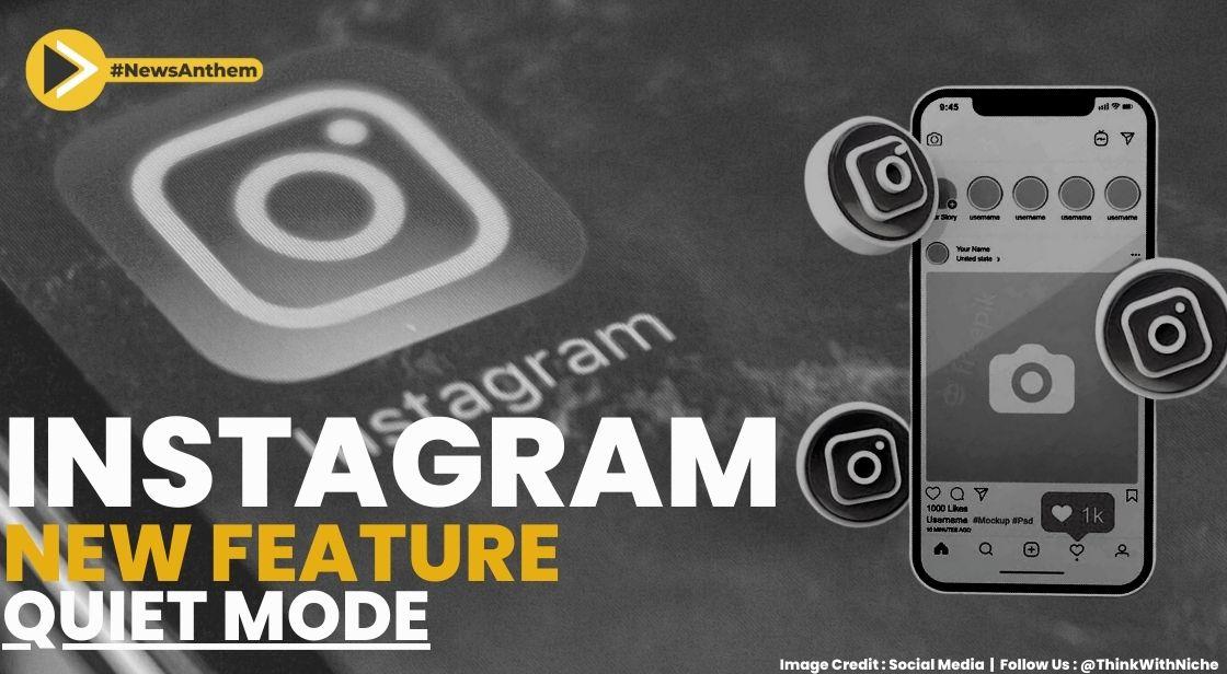 Instagram Unveiled New ‘Quiet Mode’ Feature