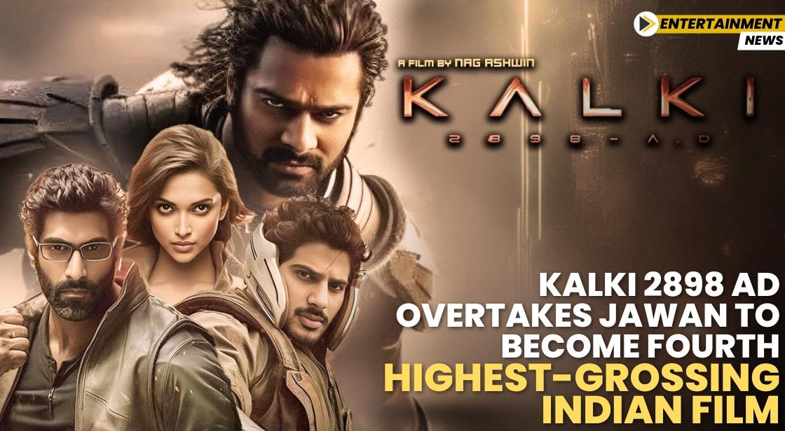 Kalki 2898 AD Overtakes Jawan to Become Fourth Highest-Grossing Indian Film