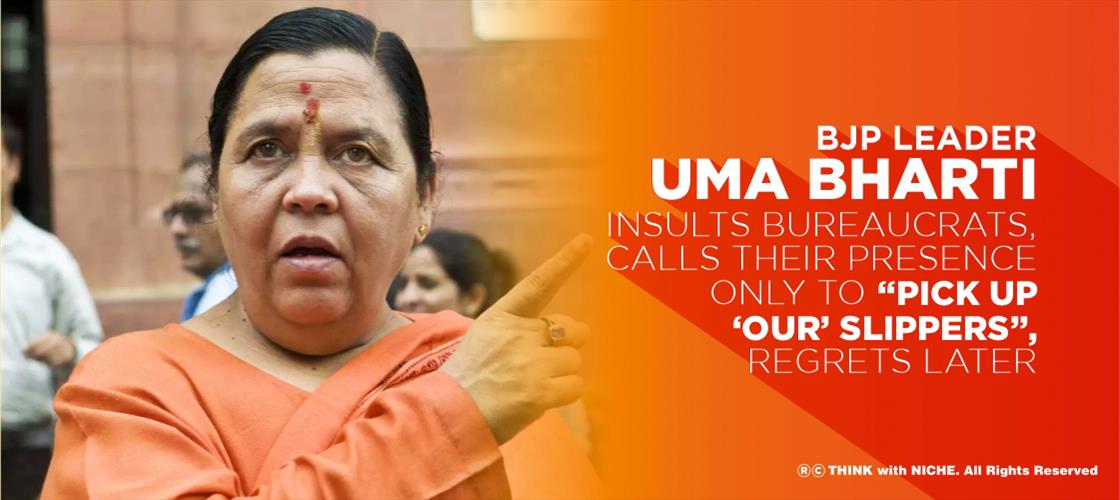 BJP Leader Uma Bharti Insults Bureaucrats Calls Their Presence Only To Pick Up Our Slippers Regrets Later