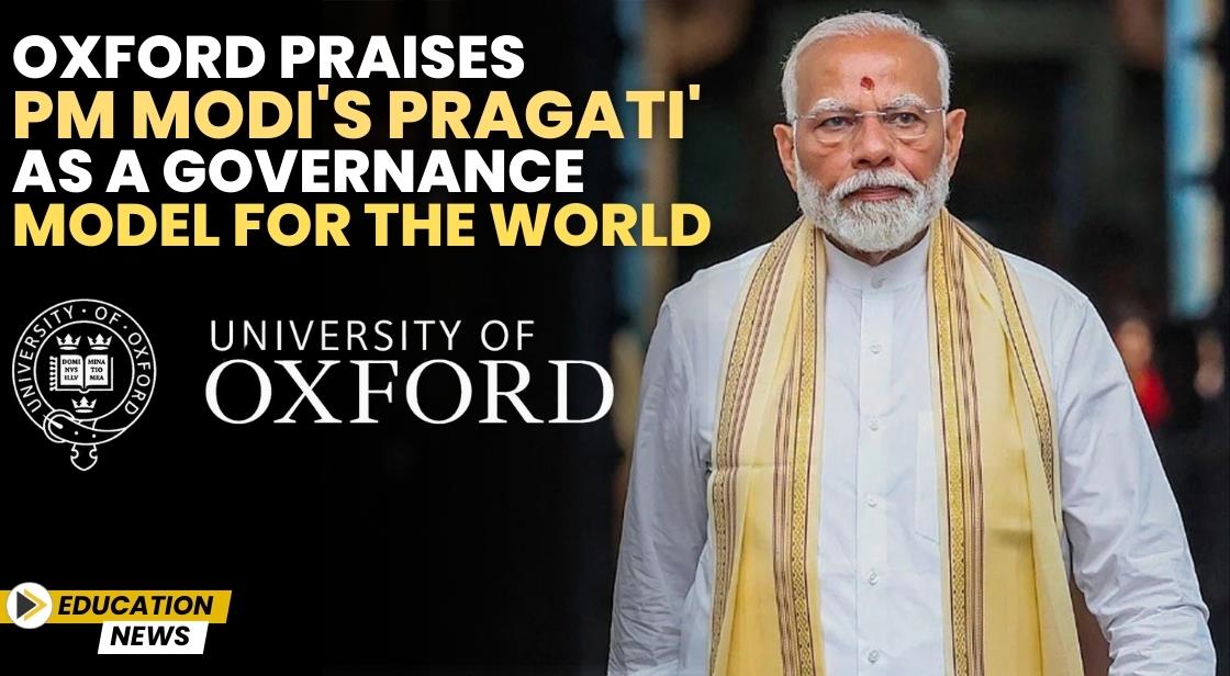 Oxford Praises PM Modi's 'PRAGATI' as a Governance Model for the World