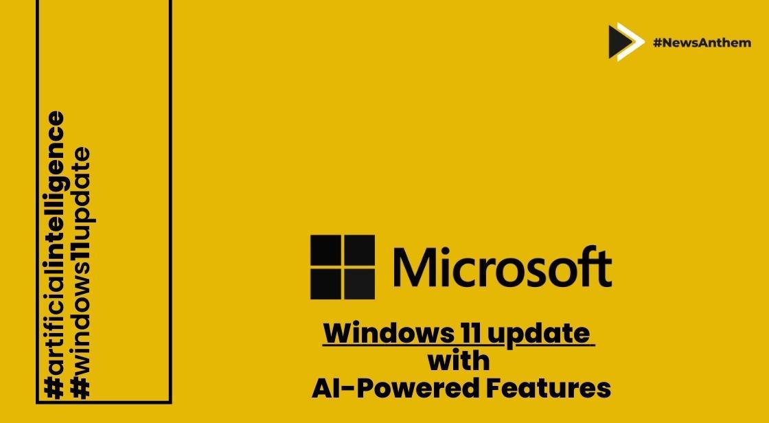Microsoft Elevates Windows 11 update with AI-Powered Features