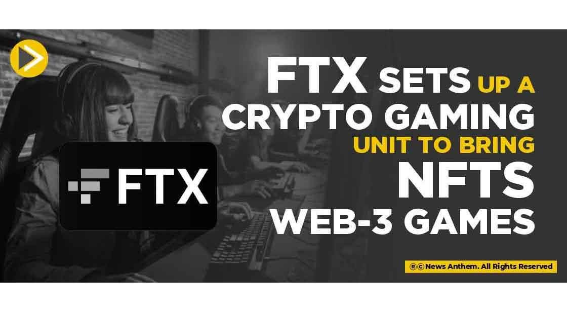 FTX sets up a Crypto gaming unit to bring NFTs Web-3 games