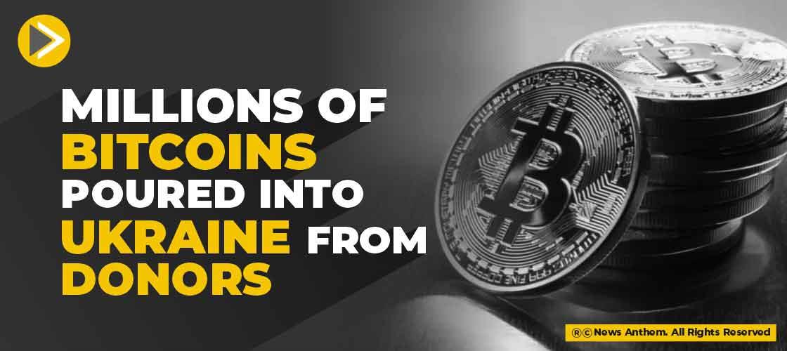 millions-of-bitcoins-poured-into-ukraine-from-donors-