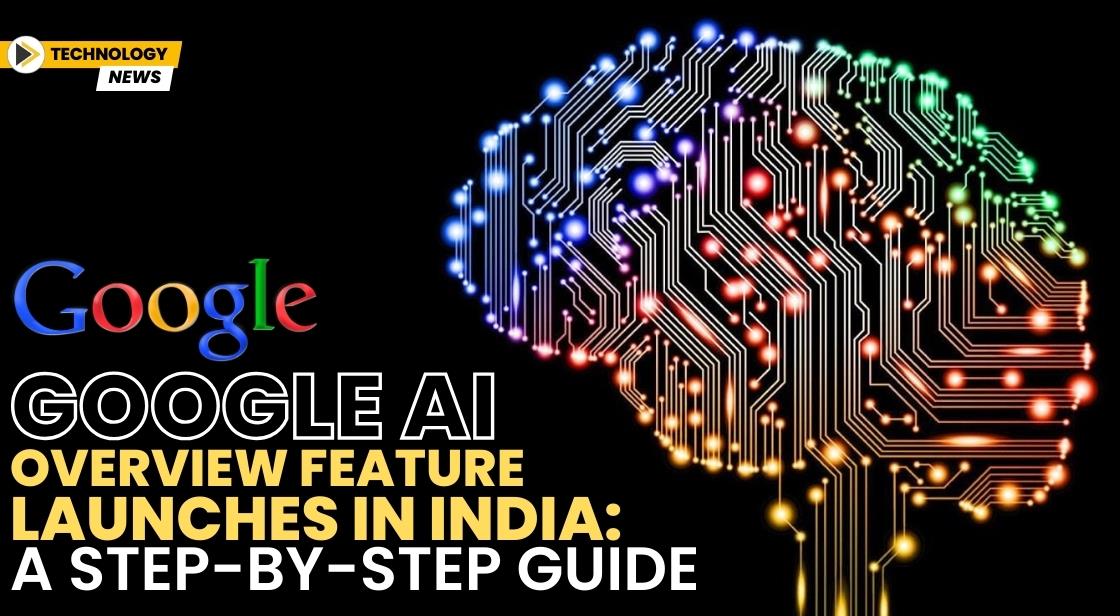 Google AI Overview Feature Launches in India: A Step-by-Step Guide