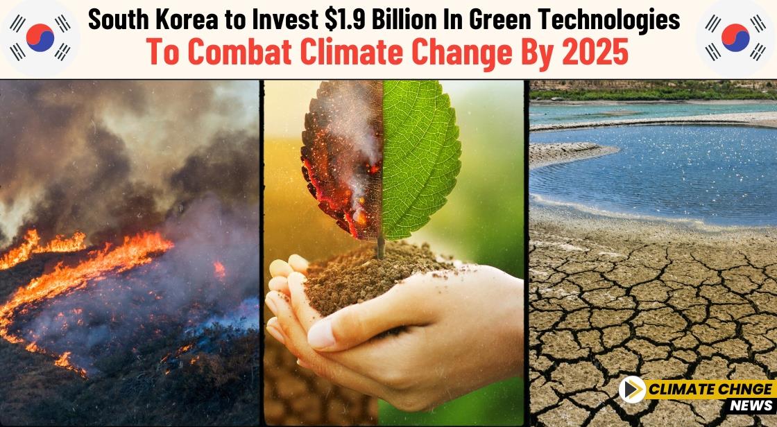 South Korea to Invest $1.9 Billion in Green Technologies to Combat Climate Change by 2025