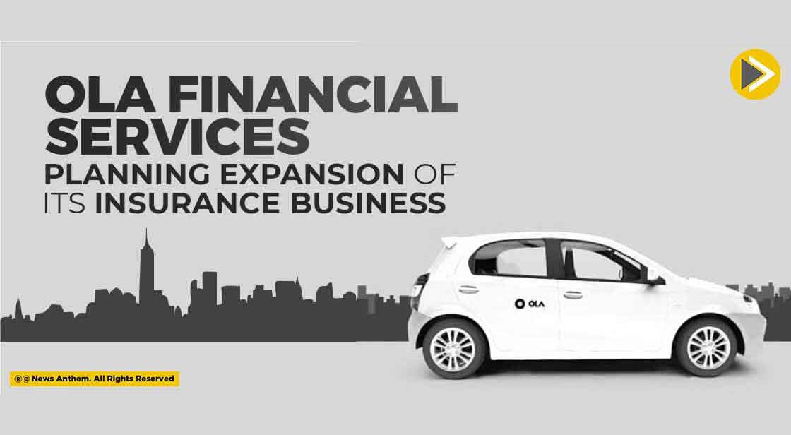 Ola Financial Services Planning Expansion of its Insurance Business