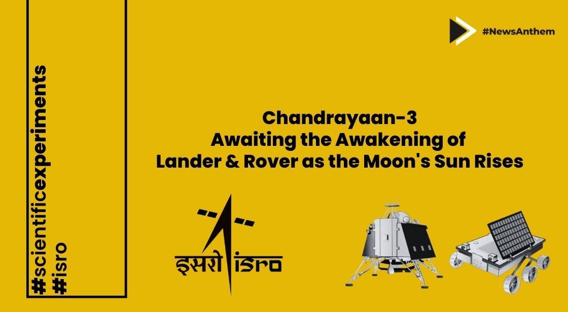 Chandrayaan-3: Awaiting the Awakening of Lander and Rover as the Moon's Sun Rises