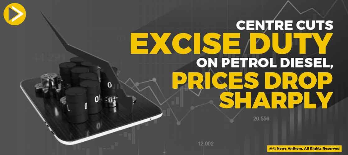 Centre cuts excise duty on petrol diesel, prices drop sharply