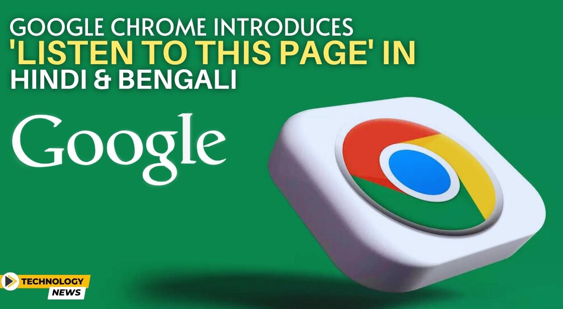 Google Chrome Introduces 'Listen to This Page' in Hindi and Bengali