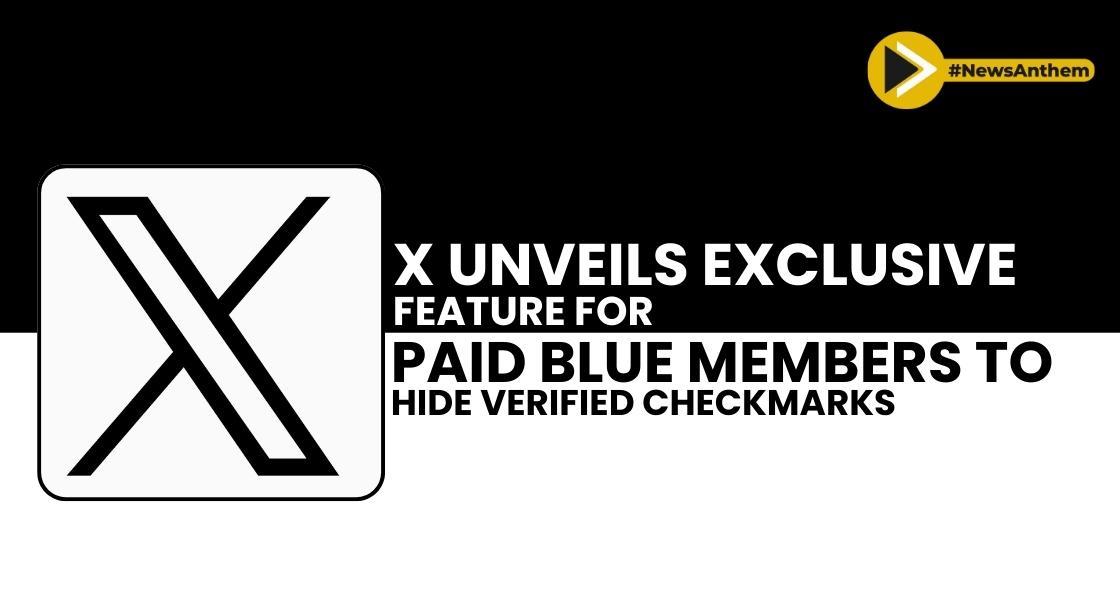 X Unveils Exclusive Feature for Paid Blue Members to Hide Verified Checkmarks