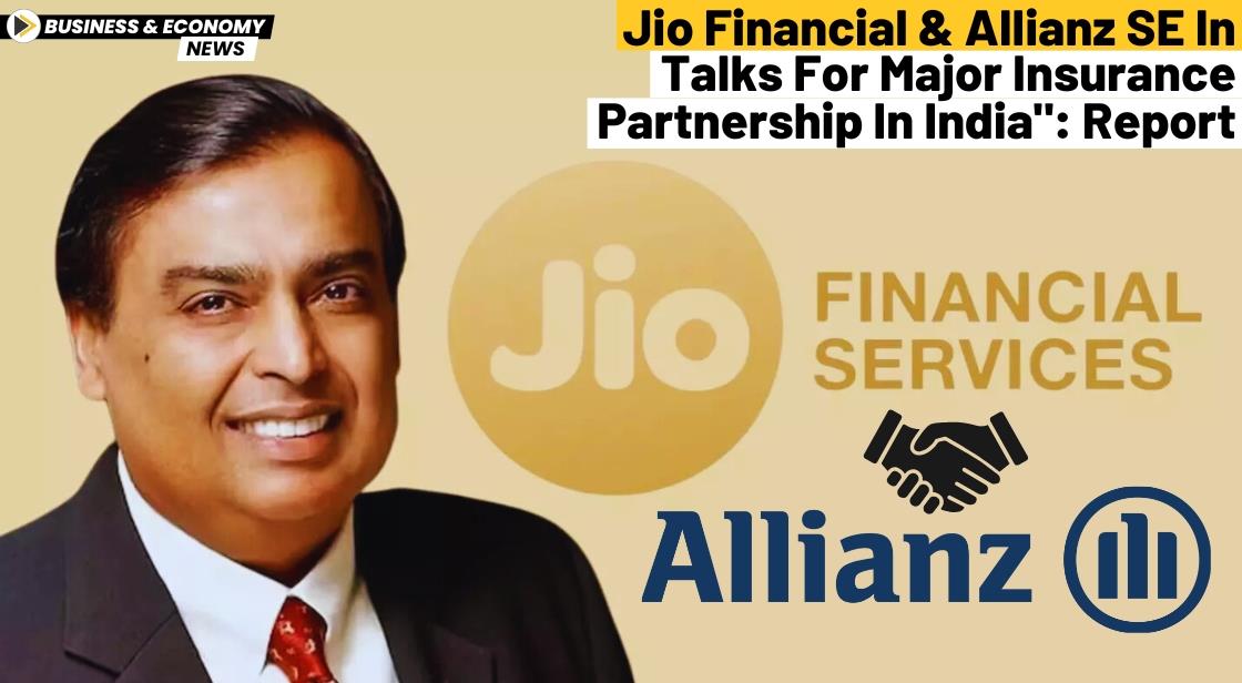 Jio Financial and Allianz SE in Talks for Major Insurance Partnership in India: Report
