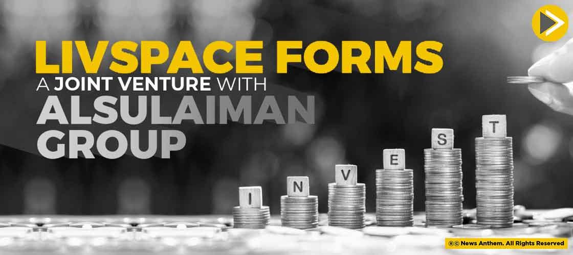 Livspace forms a Joint Venture with Alsulaiman Group