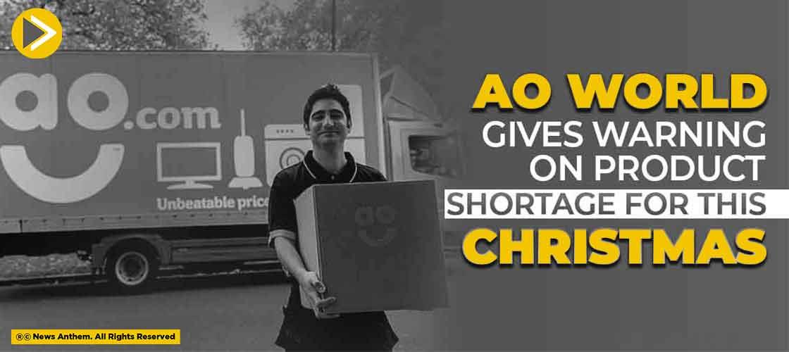 AO World Gives Warning on Product Shortage for This Christmas