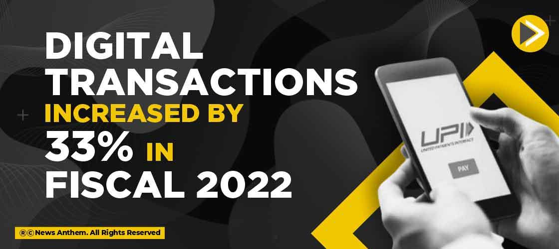 Digital Transactions increased by 33% in Fiscal 2022