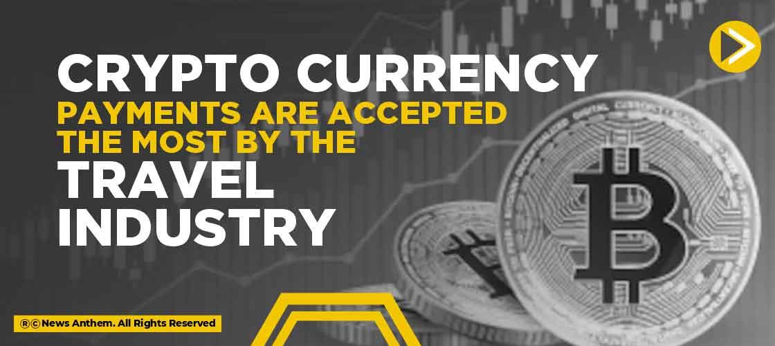 Cryptocurrency Payments are Accepted the most by the Travel Industry