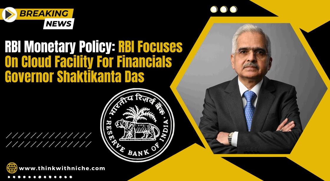RBI monetary policy: RBI Focuses on Cloud Facility for Financials: Governor Shaktikanta Das