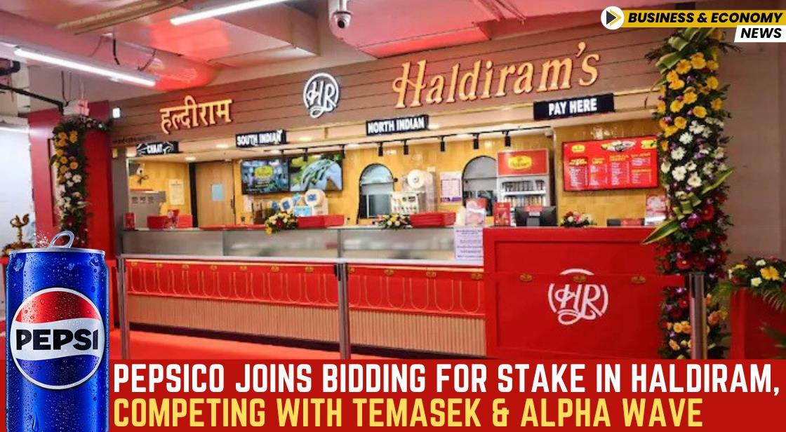 PepsiCo Joins Bidding for Stake in Haldiram, Competing with Temasek and Alpha Wave